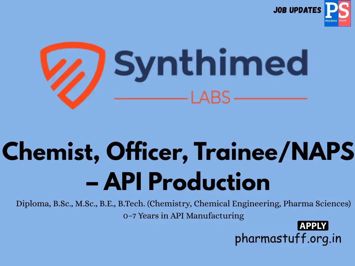 SynthiMed Labs Walk in Chemists Officers Trainees for API Production