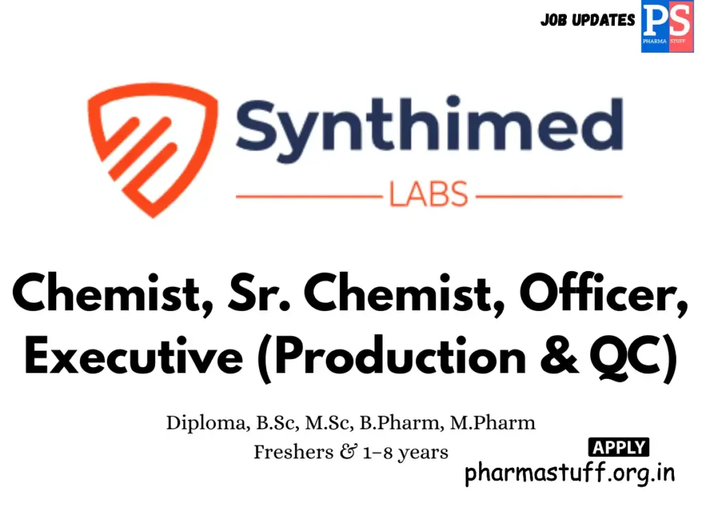 Synthimed Labs Hiring Chemist, Sr. Chemist, Officer & Executive