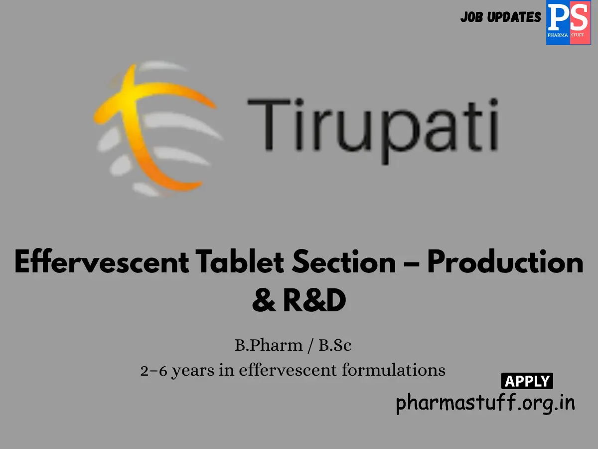 Tirupati Hiring Effervescent Tablet Section – Production RD