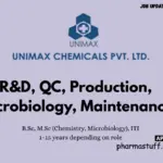 Unimax Chemicals Hiring R&D, QC, Production, Microbiology & Maintenance.
