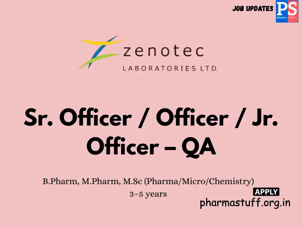 Zenotech Laboratories Hiring Sr. Officer / Officer / Jr. Officer – QA