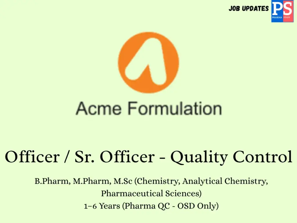 Acme Formulation Hiring QC Officer/Sr. Officer 1 Acme Formulation Hiring QC Officer/Sr. Officer