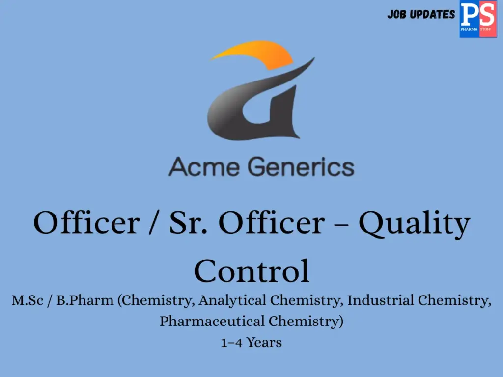 Acme Generics Hiring Officer/Sr. Officer QC 1 Acme Generics Hiring Officer/Sr. Officer QC