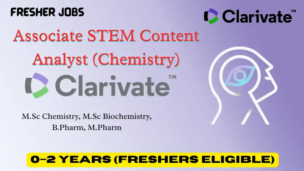 MSc, B Pharm, M Pharm Fresher Hiring as Associate STEM Content Analyst Chemistry | Clarivate 1 Associate STEM Content Analyst Chemistry | Clarivate Hiring M.Sc Chemistry, M.Sc Biochemistry, B.Pharm, M.Pharm Freshers