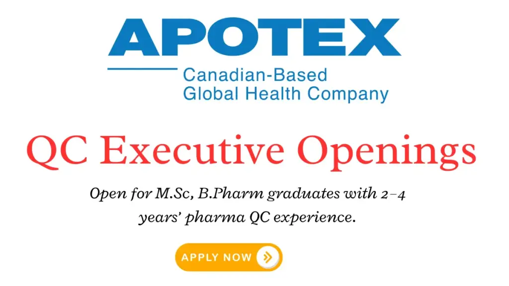 Executive – Quality Control Hiring Apotex | Open for MSc, B Pharm graduates 1 Executive – Quality Control Hiring Apotex | Open for MSc, B Pharm graduates