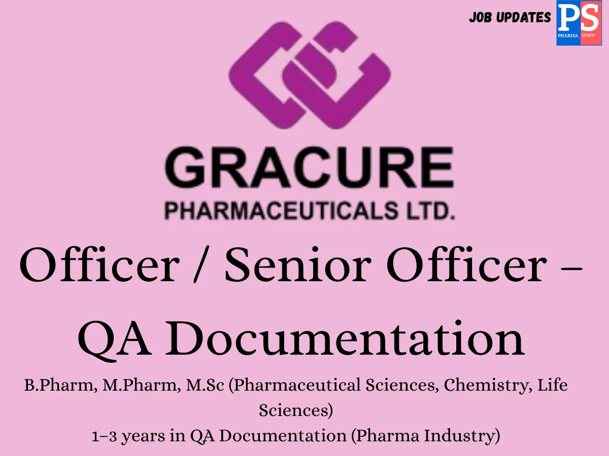 Gracure Pharma Hiring QA Documentation – OfficerSr. Officer