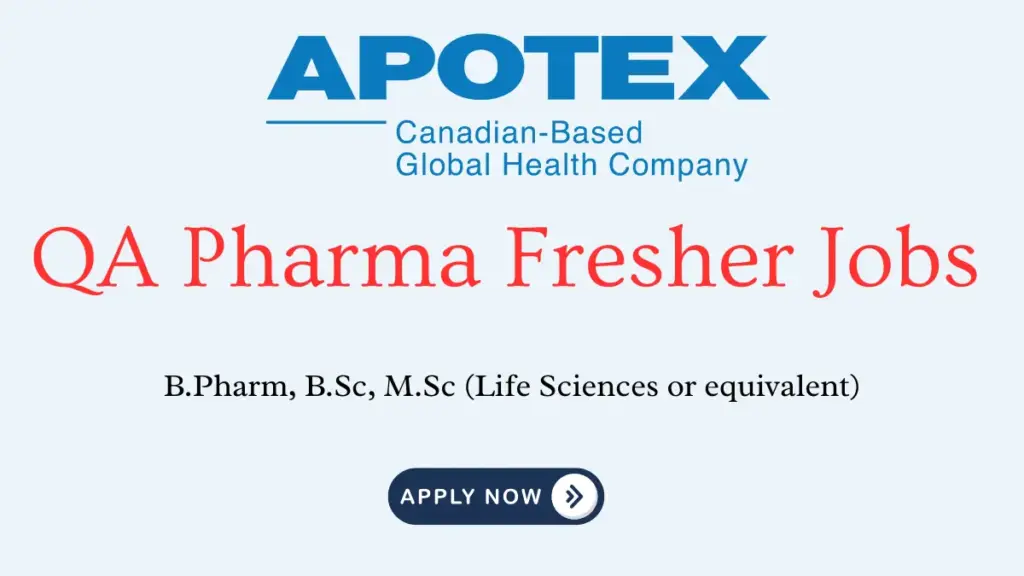 QA Pharma Fresher Jobs in Bangalore | Apotex Trainee QA Vacancy 1 QA Pharma Fresher Jobs in Bangalore | Apotex Trainee QA Vacancy