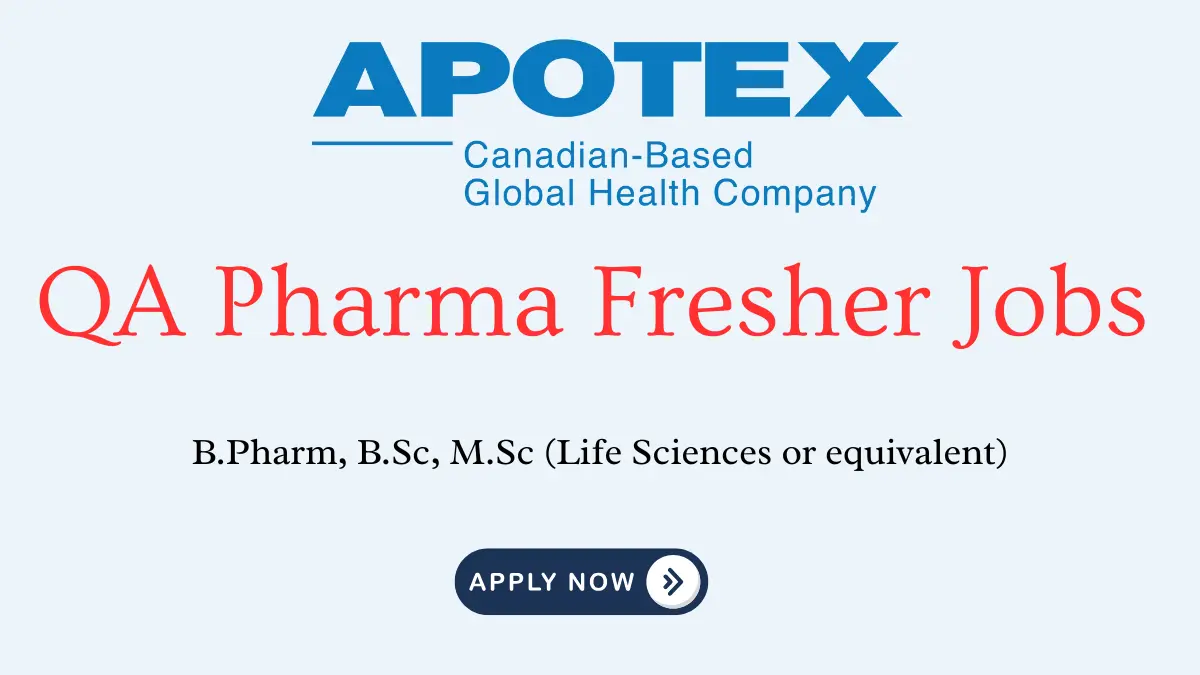 QA Pharma Fresher Jobs in Bangalore | Apotex Trainee QA Vacancy