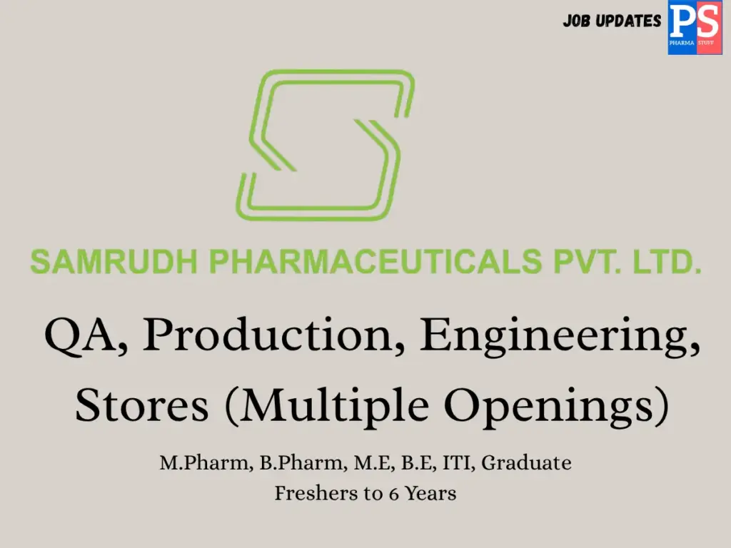Samrudh Pharmaceuticals Walk-in QA, Production,Engineering 1 Samrudh Pharmaceuticals Walk-in QA, Production, and Engineering