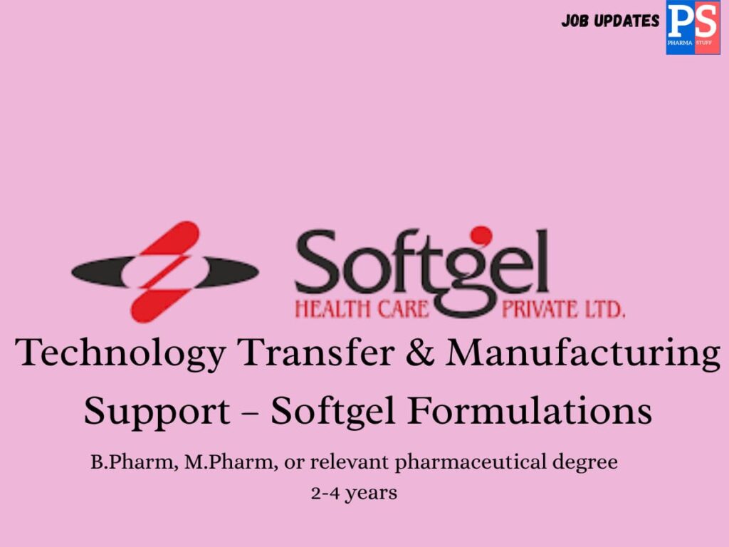 Softgel Healthcare Hiring Technology Transfer & Manufacturing