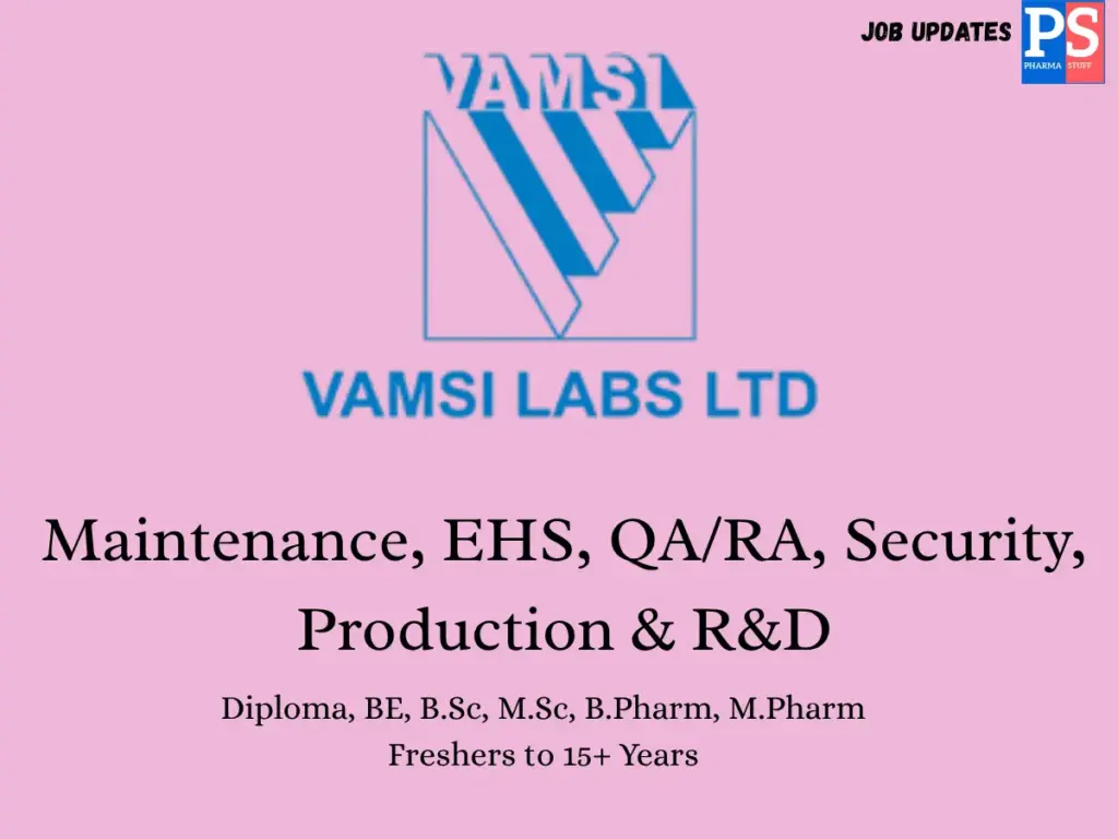 Vamsi Labs Hiring Maintenance, EHS, QA/RA,Production