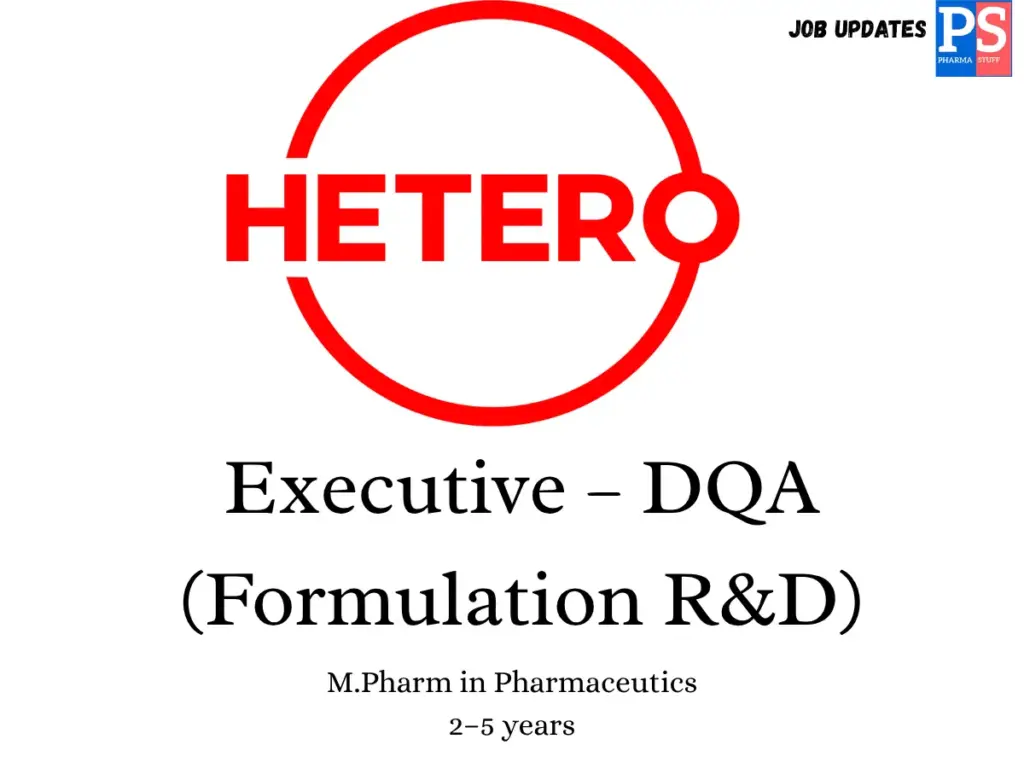hetero Hiring Executive – DQA (Formulation R&D)