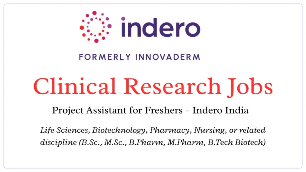 Project Assistant Clinical Research Jobs for Freshers – Indero India 1 indero-project-assistant-clinical-research