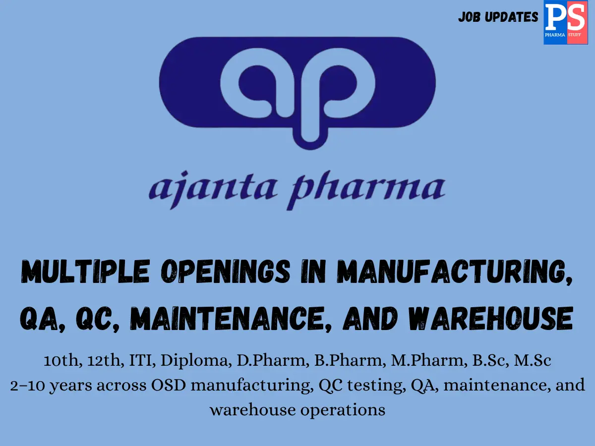 Ajanta Pharma walk in Manufacturing QA QC and Maintenance 1