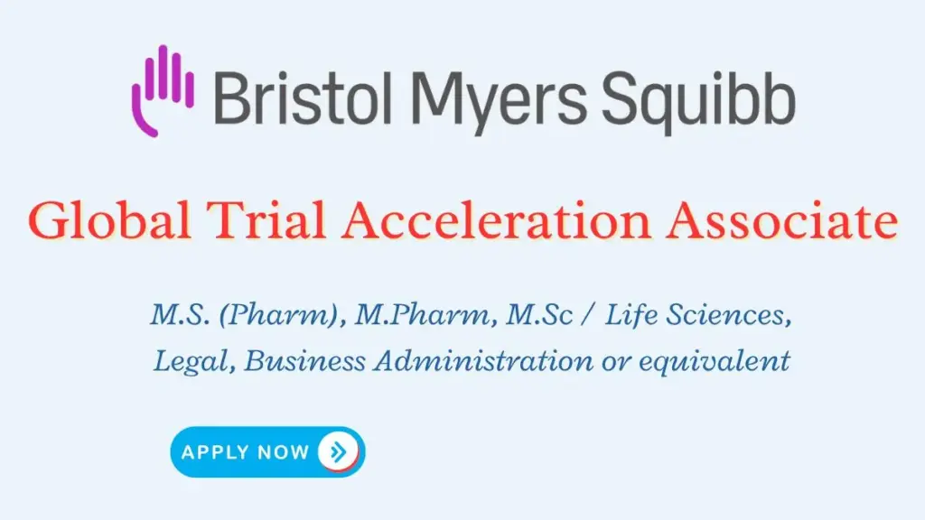 Bristol Myers Squibb Hiring Global Trial Acceleration Associate roles