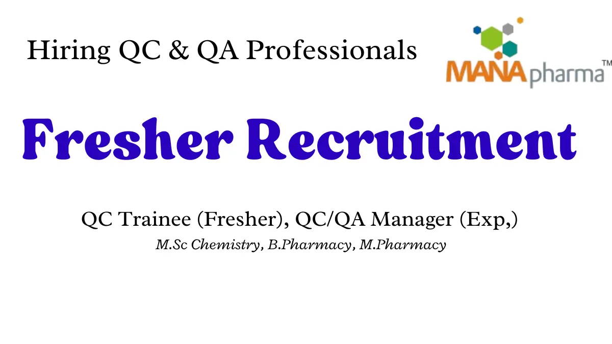 Apply for QC Trainee QAQC Manager at Mana Pharma Hyderabad