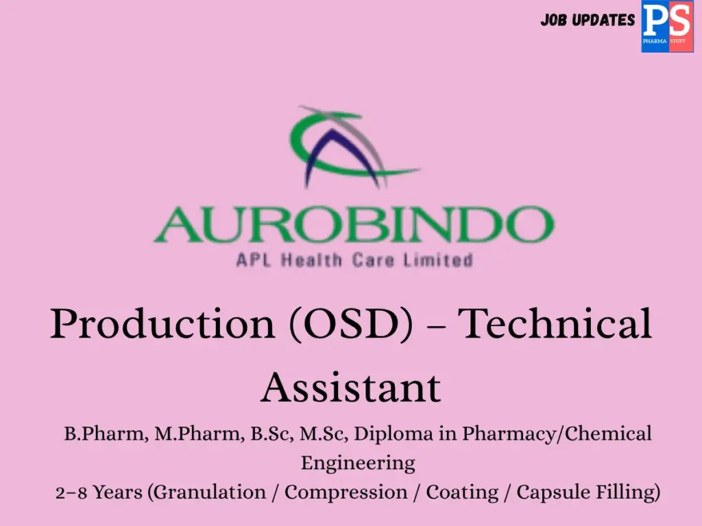 Aurobindo Hiring Production (OSD) – Technical Assistant