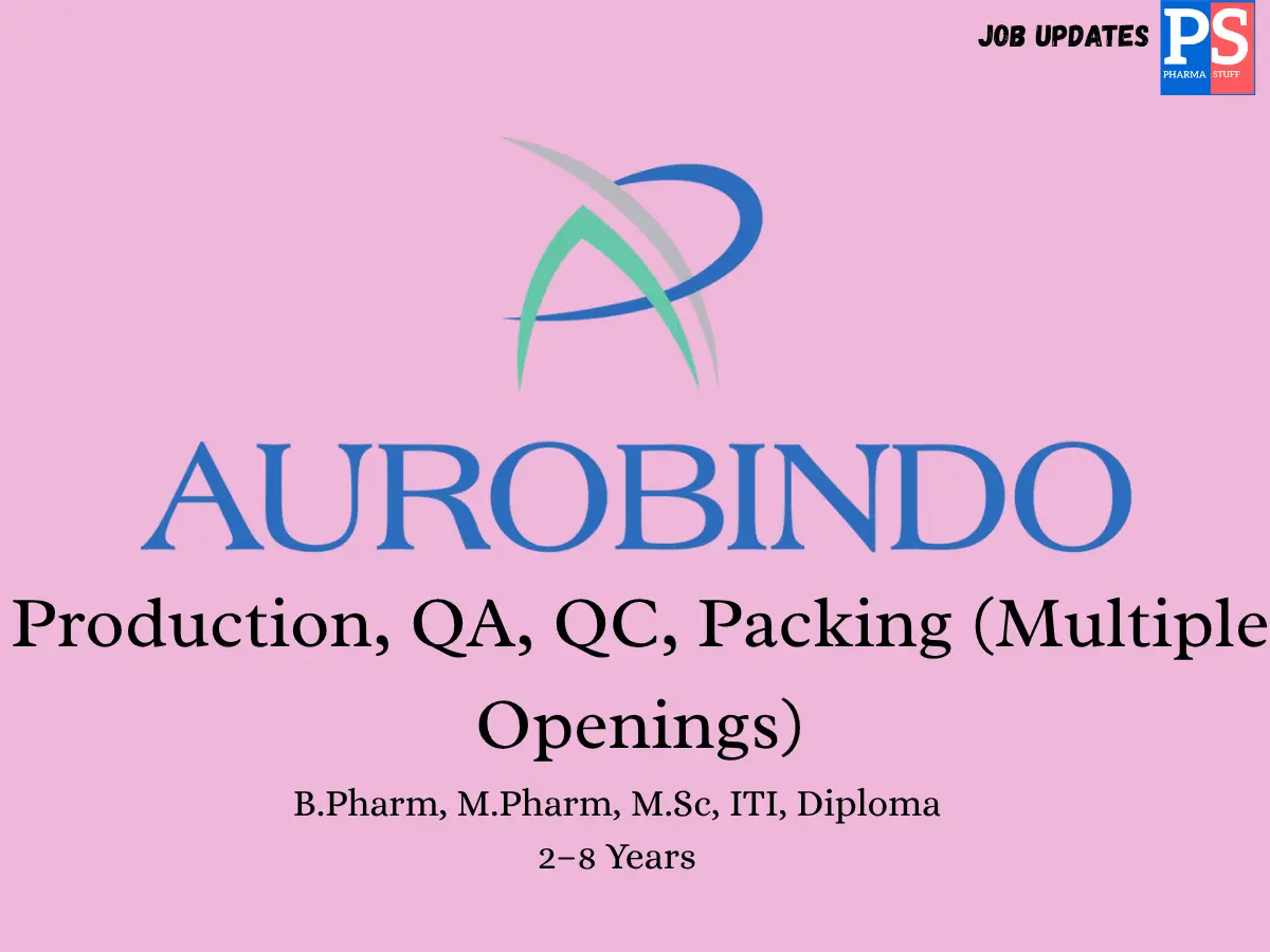 Aurobindo Hiring Production QA QC and Packing