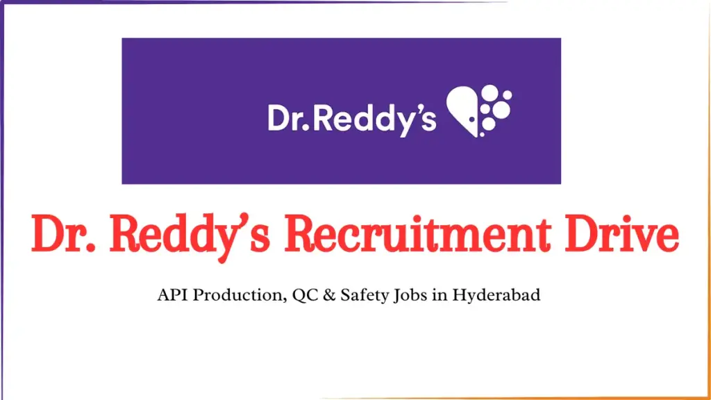Dr. Reddy’s Recruitment Drive API Production, QC & Safety Jobs in Hyderabad