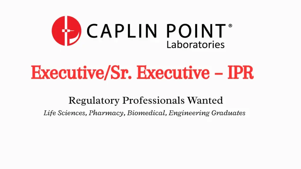 Executive/Sr. Executive – IPR (M.Pharm, 2–6 Yrs) | Caplin Point Chennai
