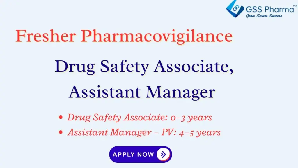 Fresher Pharmacovigilance Hiring at GSS Pharma | Drug Safety Associate, Assistant Manager