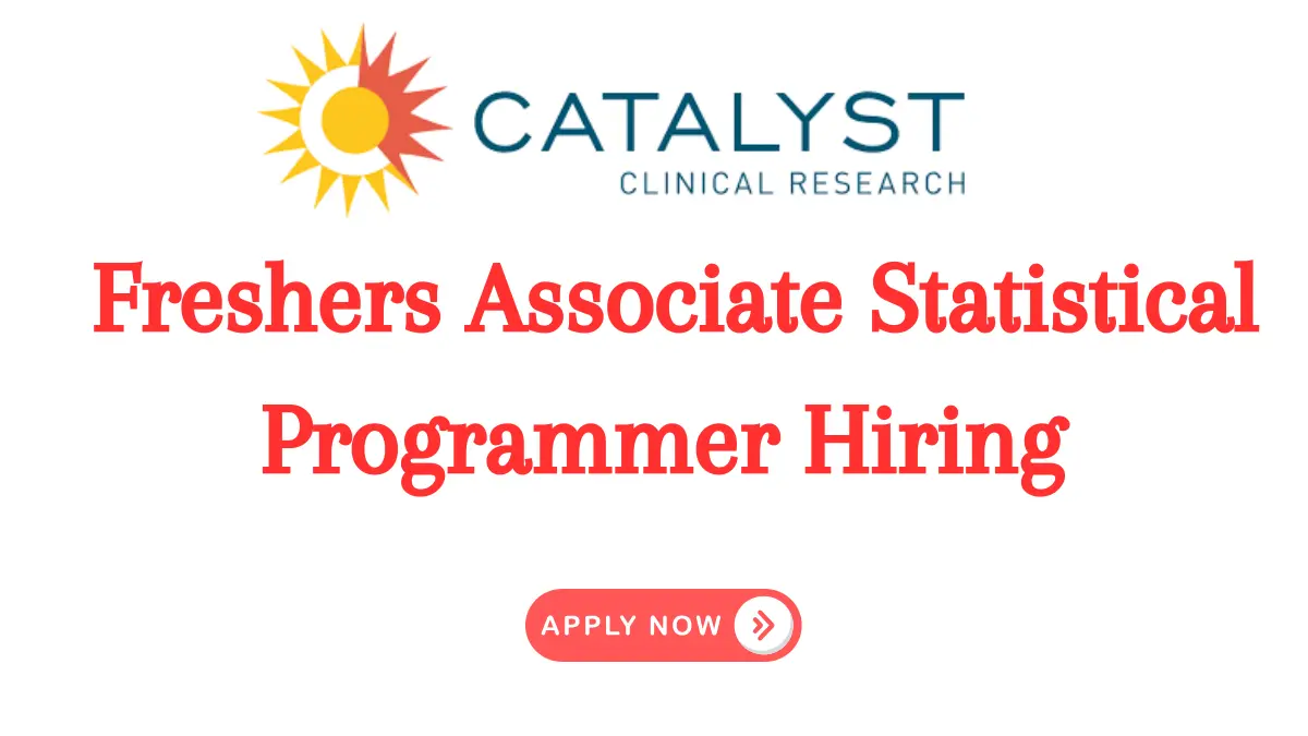 Freshers Associate Statistical Programmer Hiring Catalyst Clinical Research