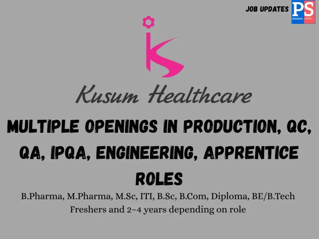 Kusum Healthcare Walk-in Production, QC, QA, Engineering