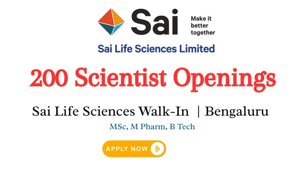Sai Life Sciences Walk-In – 200 Scientist Openings | MSc, M Pharm, B Tech | Bengaluru