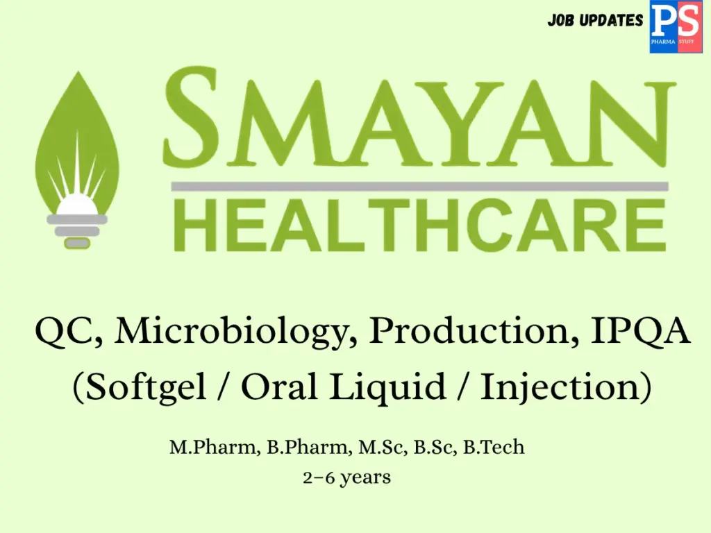 Smayan Healthcare Hiring QC, Production, IPQA Officers