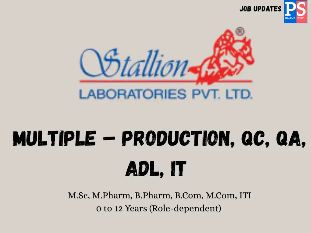 Stallion Laboratories Hiring production, QC, QA, ADL, PPMC, IT