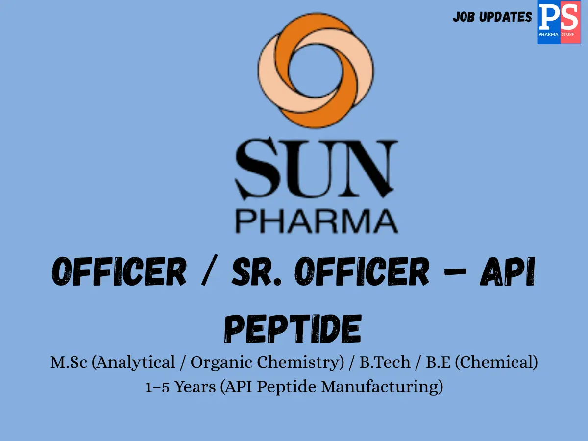 Sun Pharma Hiring Officer Sr. Officer – API Peptide