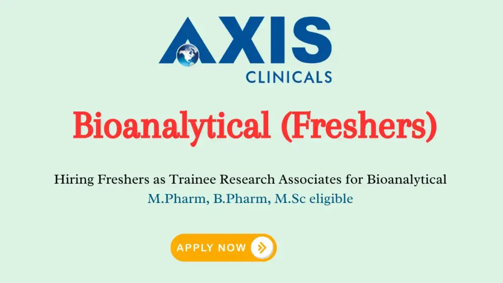  Trainee Research Associate - Bioanalytical (Freshers) | Axis Clinicals Hyderabad