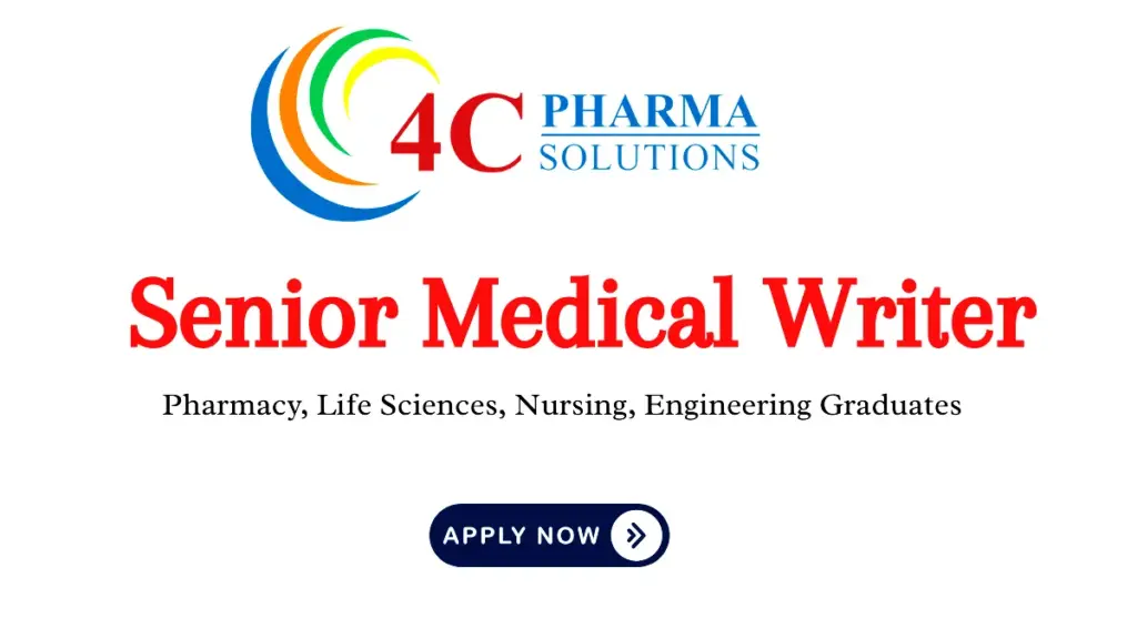 4C Pharma Hiring Senior Medical Writer in Hyderabad