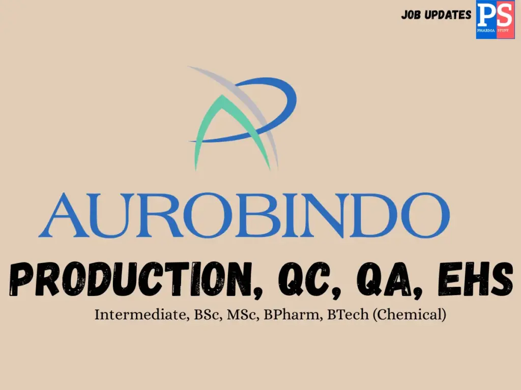 Aurobindo walk-in Production, QC, QA, and EHS