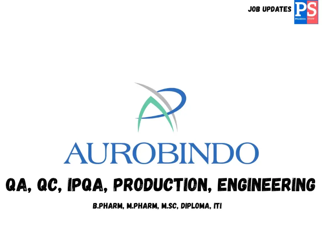 Aurobindo walk-in QA, QC, IPQA, Production & Engineering