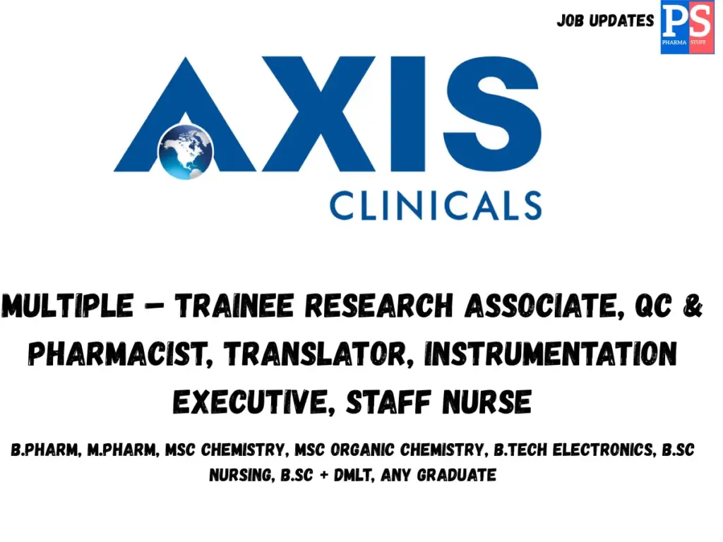Axis Clinicals Walk-in Trainee, QC, Pharmacist, Translator, Nursing & Instrumentation