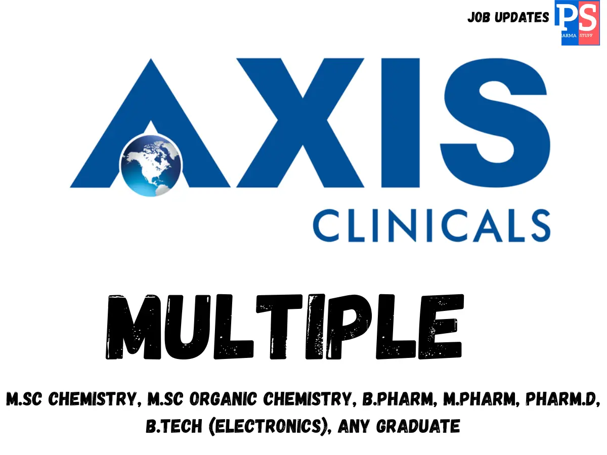 Axis Clinicals walk in M.Pharm B.Pharm MSc graduates