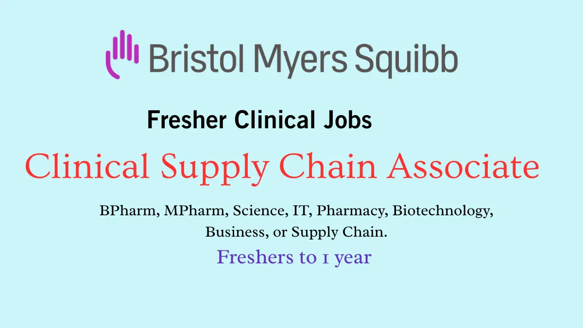 Bristol Myers Squibb Fresher Hiring Clinical Supply Chain Associate