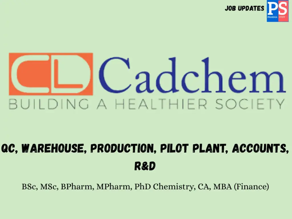Cadchem Laboratories Hiring QC, Production, Warehouse, R&D, and Accounts