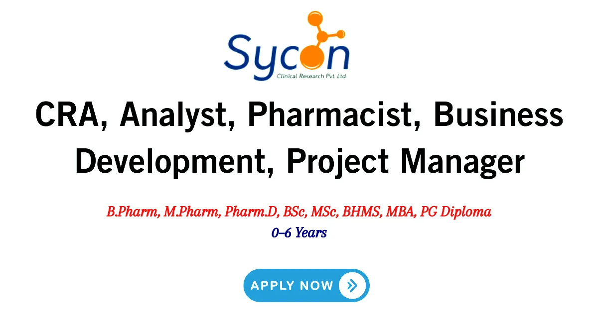 Fresher Sycon Clinical Research Hiring CRA Analyst Pharmacist Business Development
