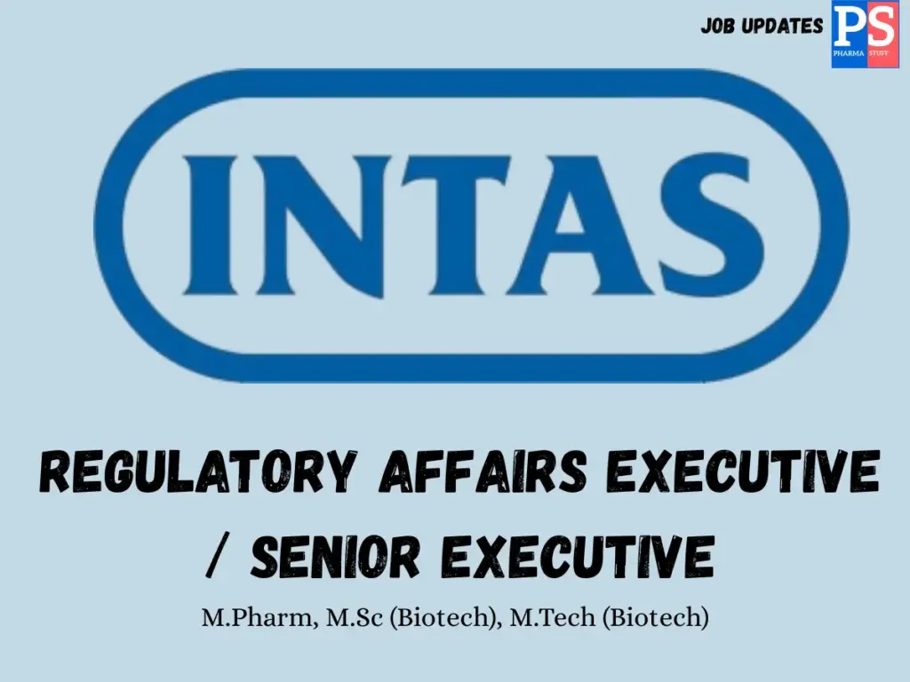 Intas Biopharma Hiring Regulatory Affairs Executive/Sr Executive