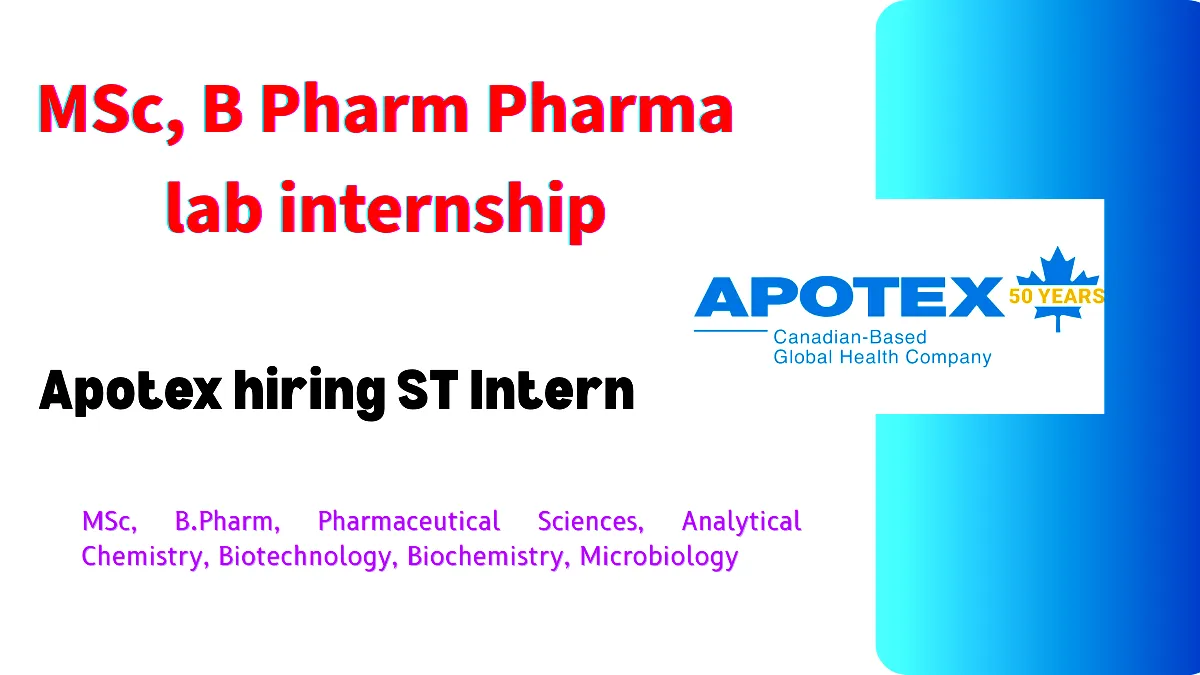 MSc B Pharm Pharma lab internship Apotex hiring ST Intern