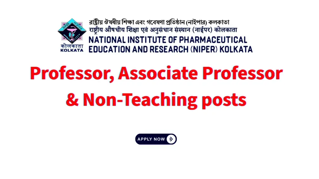 NIPER Kolkata invites applications for Professor, Associate Professor & Non-Teaching posts
