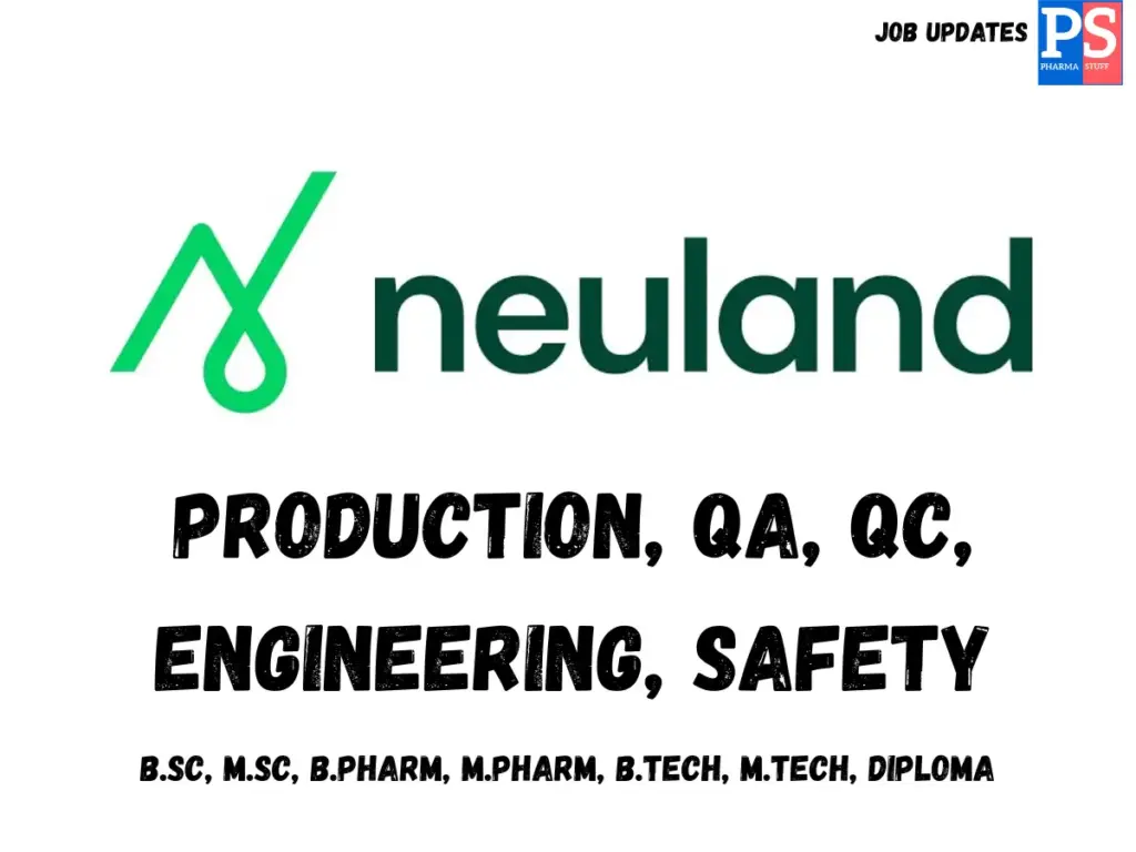 Neuland Hiring Production, QA, QC, Engineering & Safety