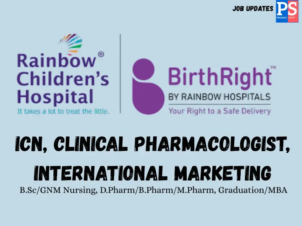 Rainbow Children’s Hospital hiring Nurse, Clinical Pharmacologist, and Marketing