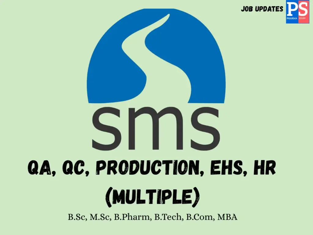 SMS Pharmaceuticals Hiring QA, QC, Production, EHS, HR