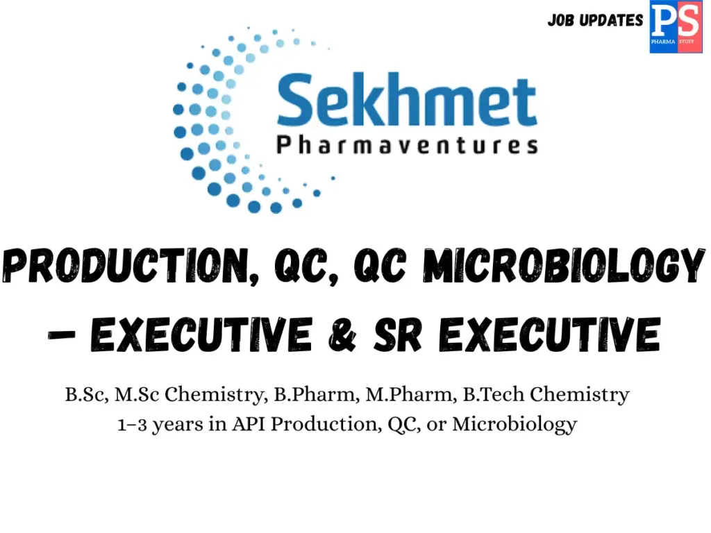 Sekhmet walk-in Production, QC, QC Microbiology – Executive & Sr Executive