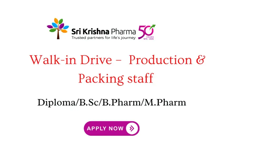 Sri Krishna Pharma hiring Production & Packing staff via walk-in in Hyderabad