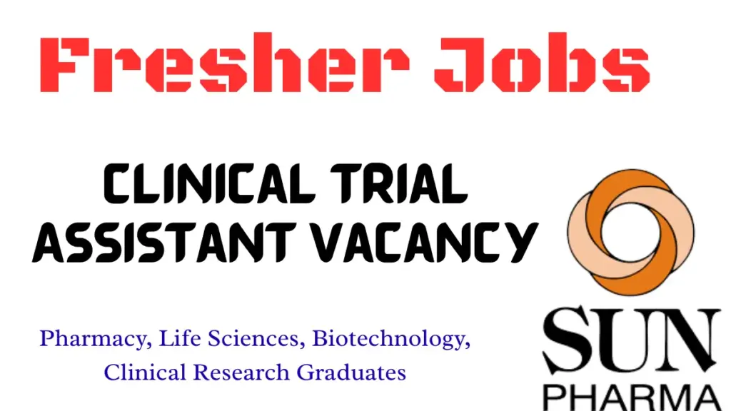 Sun Pharma Fresher Hiring Clinical Trial Assistant Vacancy