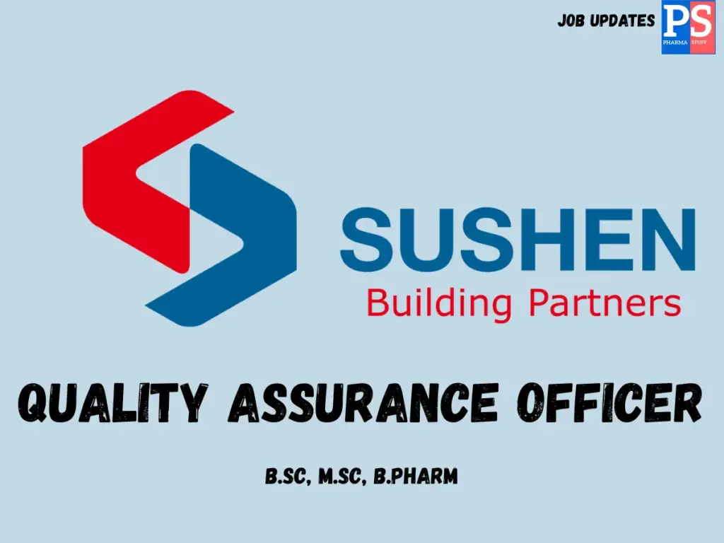 Sushen Medicaments Hiring Quality Assurance Officer